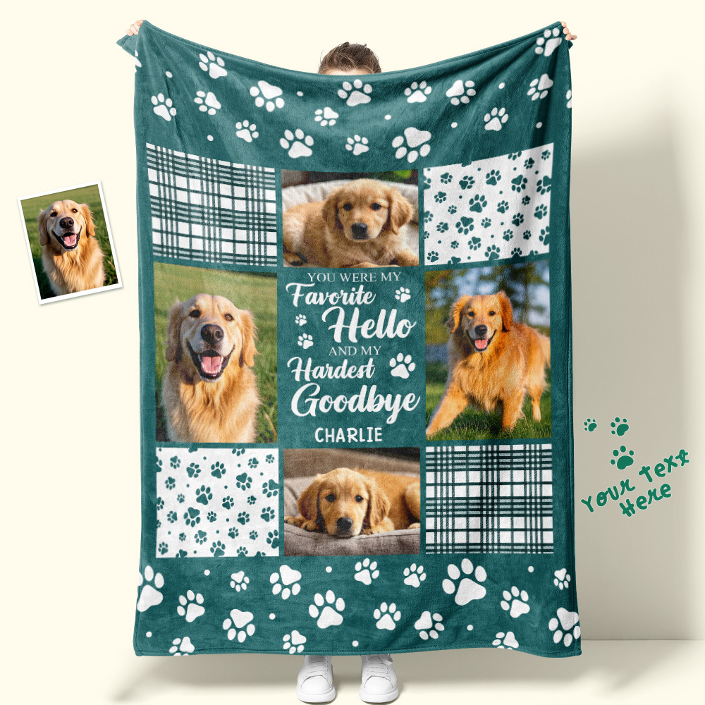 Custom Photo Blanket You Were My Favorite Hello And My Hardest Goodbye Owners Gift For Pet Lovers