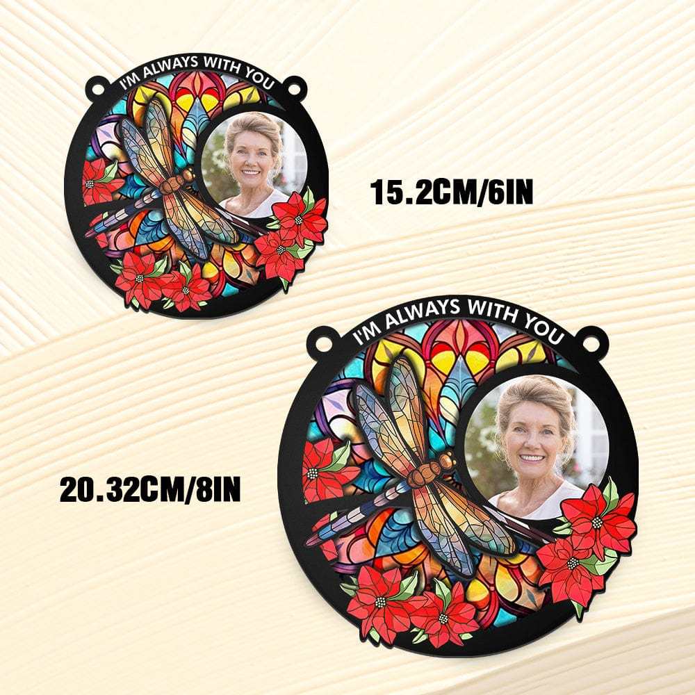 Custom Photo I'm Always With You Memorial - Personalized Window Hanging Suncatcher Ornament - soufeelus