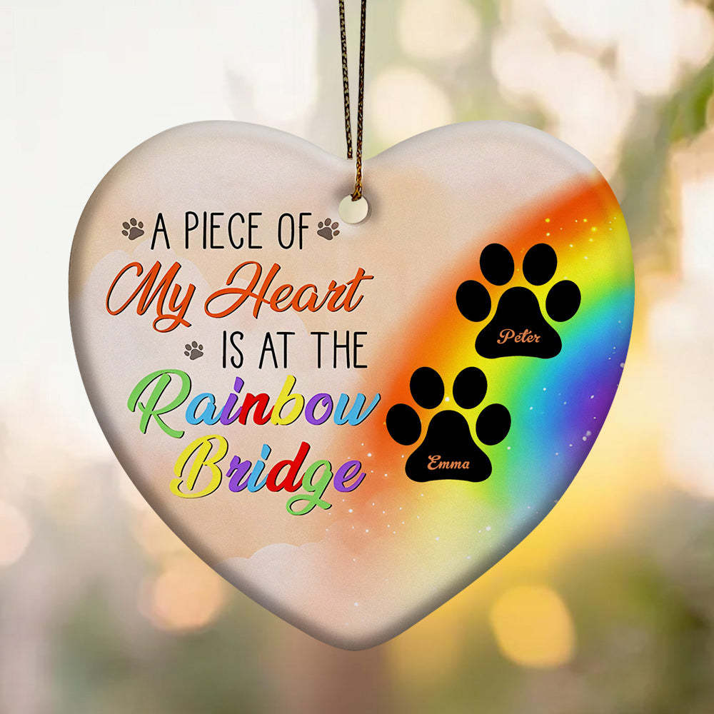 Personalized Heart Pet Ornament A Piece Of My Heart Is At The Rainbow Bridge Ornament for Pet Memorial Gift - soufeelus