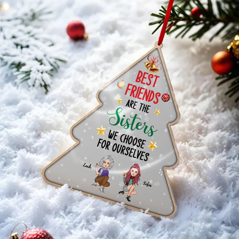 Best Friends Are The Sisters We Choose For Ourselves Personalized Acrylic Ornament Christmas Gifts - soufeelus