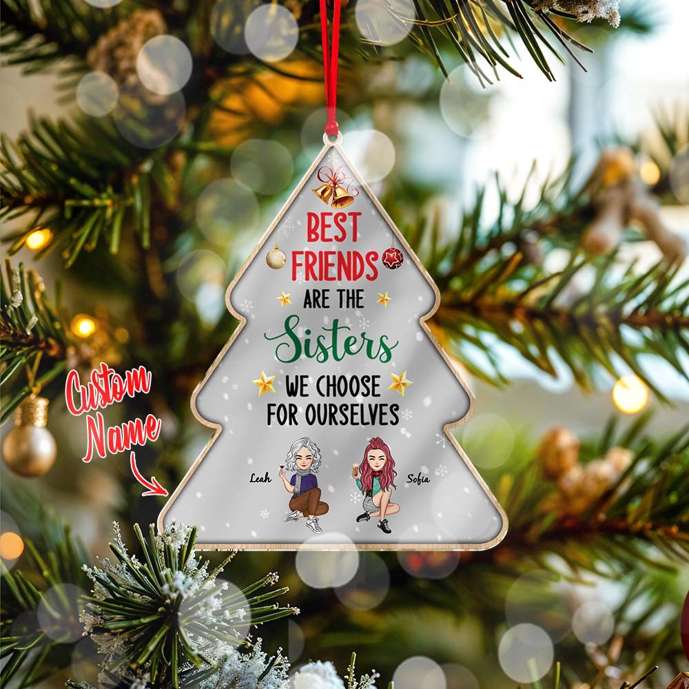 Best Friends Are The Sisters We Choose For Ourselves Personalized Acrylic Ornament Christmas Gifts - soufeelus