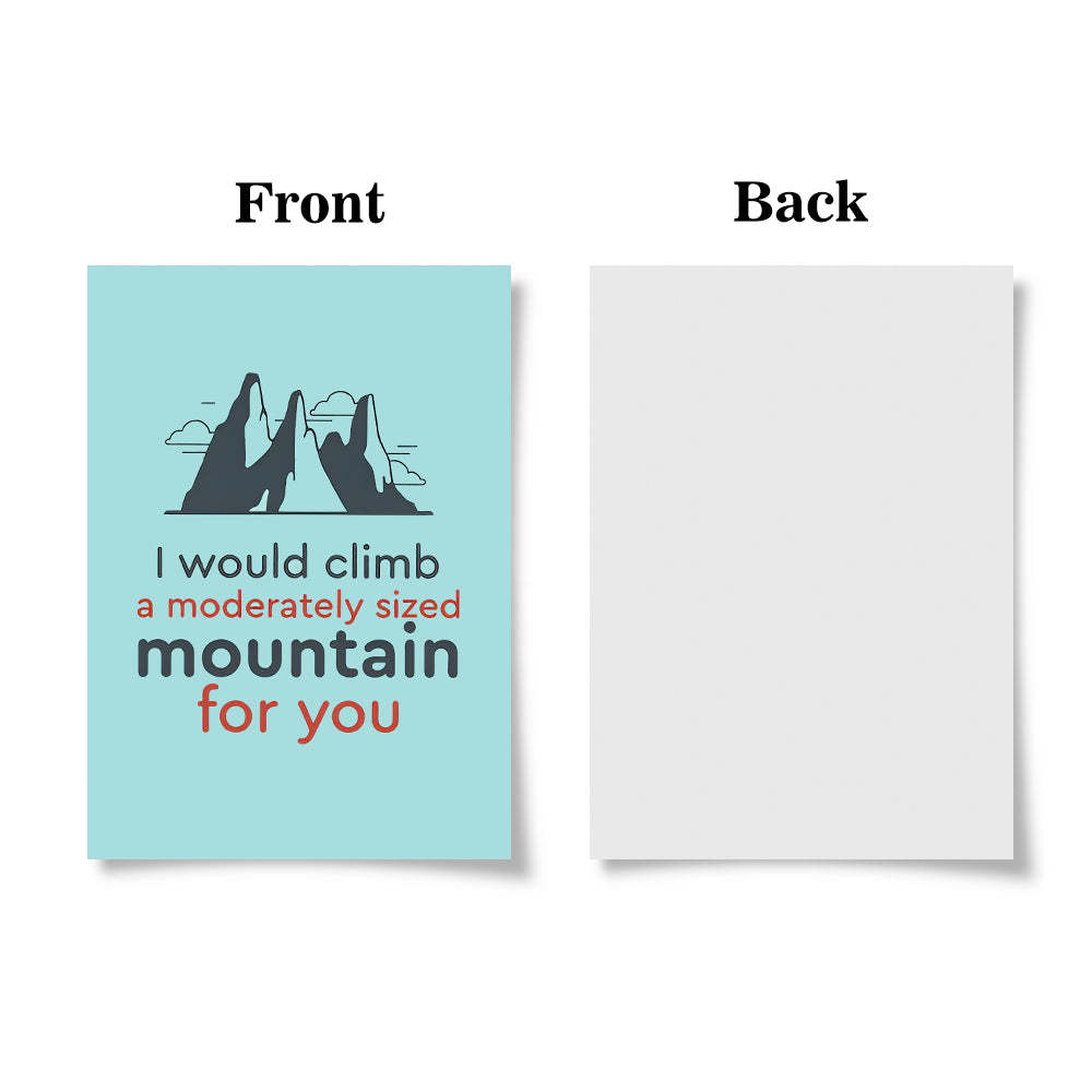 Funny I Would Climb Mountain Valentine's Day Card - soufeelus