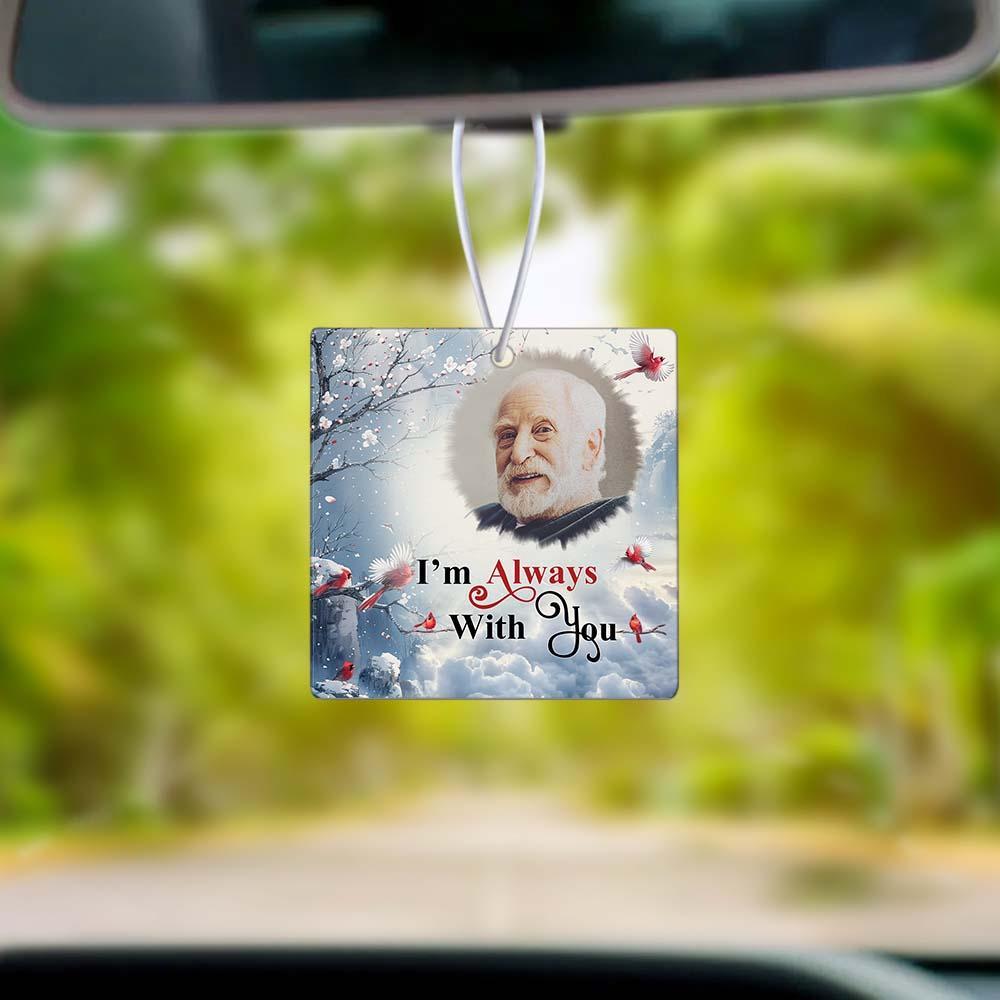 Custom Car Air Fresheners I'm Always With You Car Photo Ornament Air Freshener Gift for Men Women Friend - soufeelus