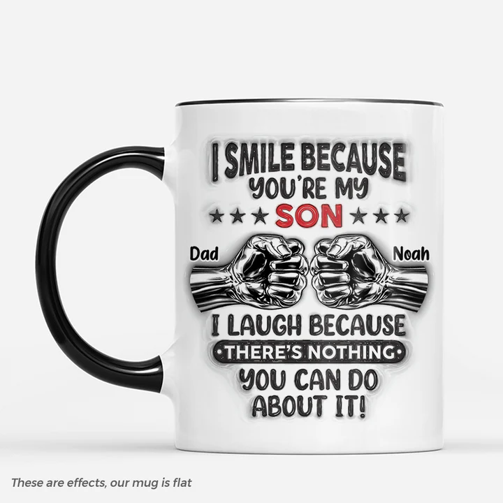 [3D Printing Effect] I Smile Because You're My Son Mug - Custom Gifts for Son