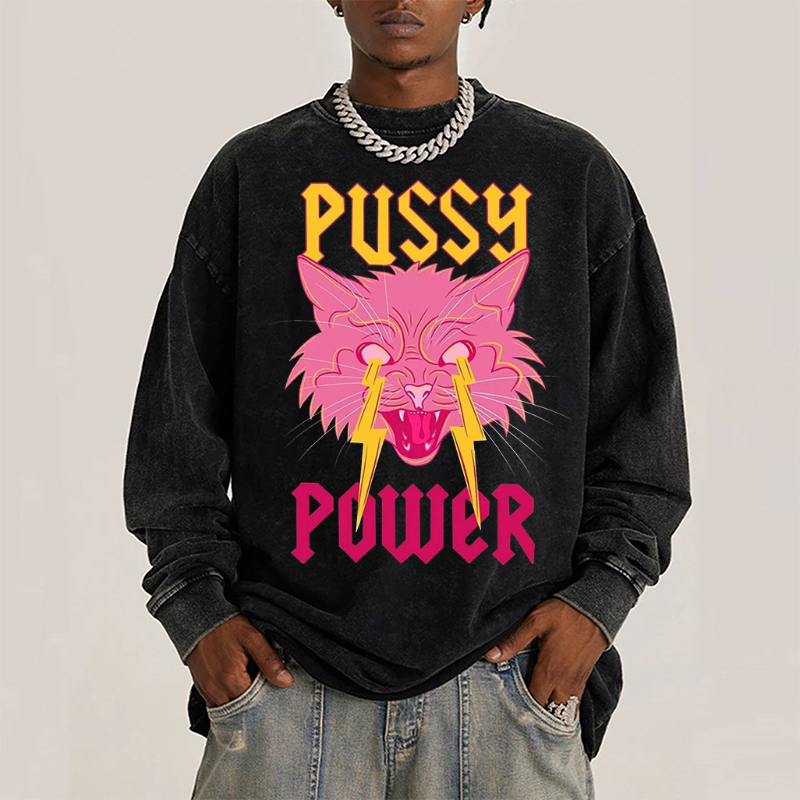 Pussy Power Unisex Washed Printed Round Neck Long Sleeve T-Shirt