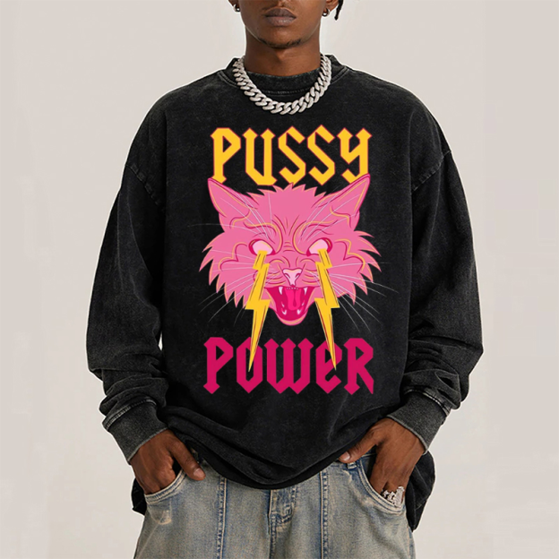 Pussy Power Unisex Washed Printed Round Neck Long Sleeve T-Shirt