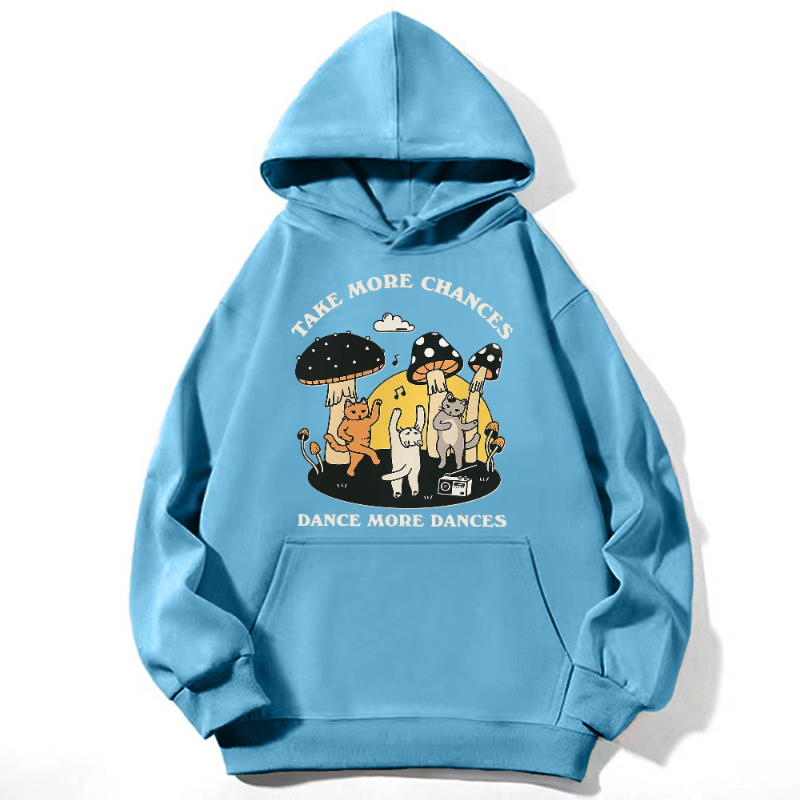 Take More Chances Dance More Dances Unisex Casual Hoodie Sweatshirt-Print-cool