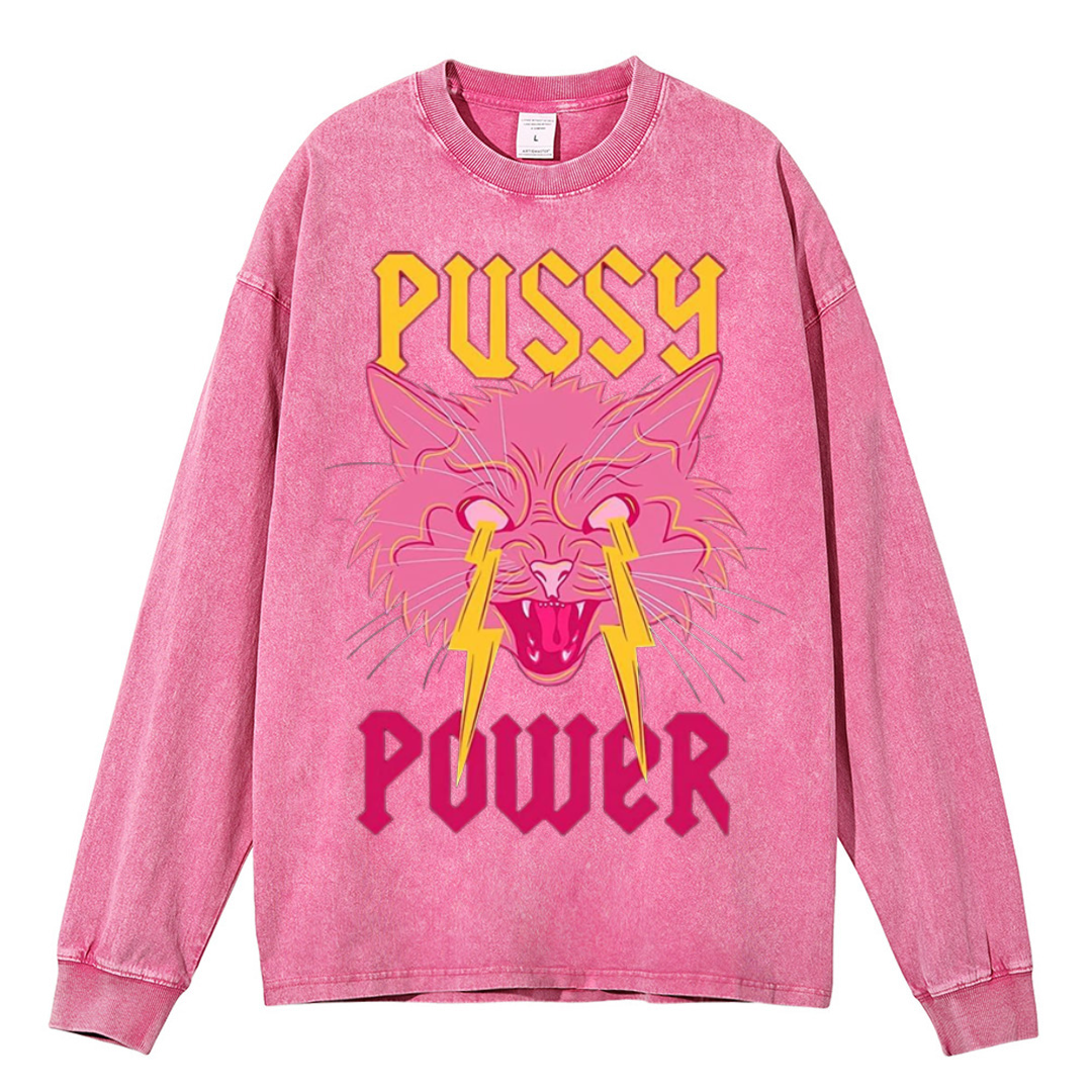 Pussy Power Unisex Washed Printed Round Neck Long Sleeve T-Shirt