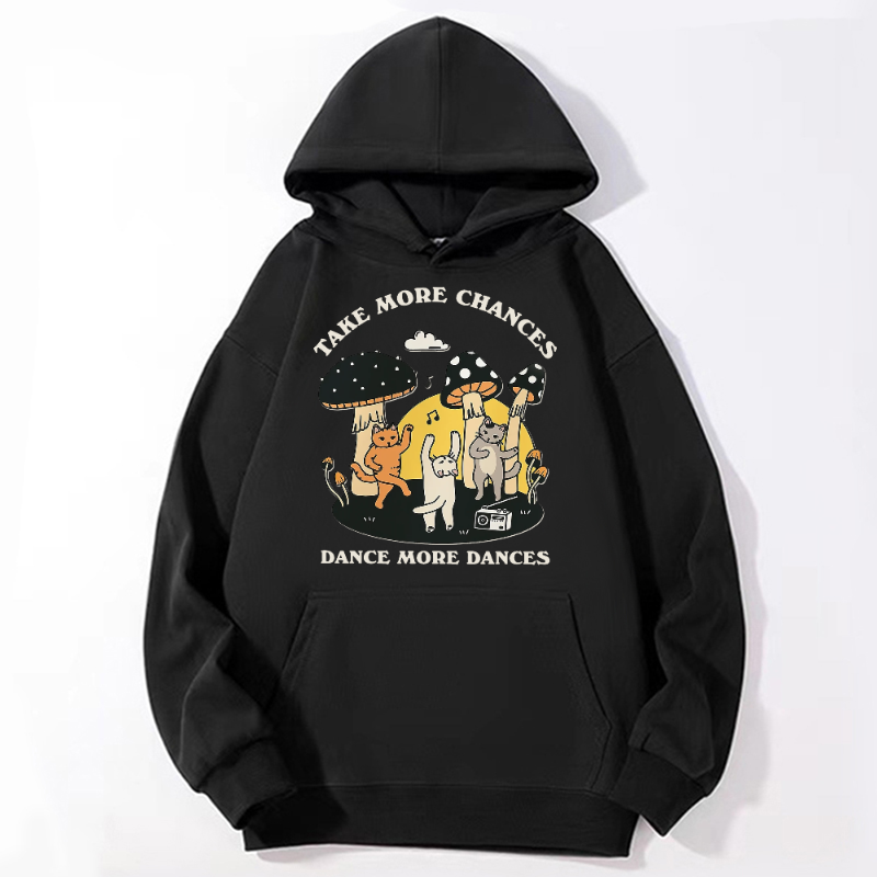 Take More Chances Dance More Dances Unisex Casual Hoodie Sweatshirt-Print-cool