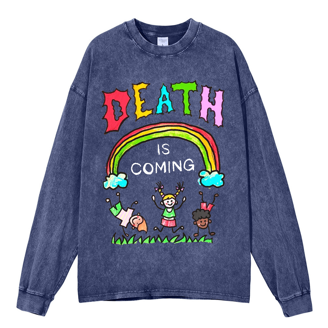 Death Is Coming Unisex Casual Washed Printed Round Neck Long Sleeve T-shirt