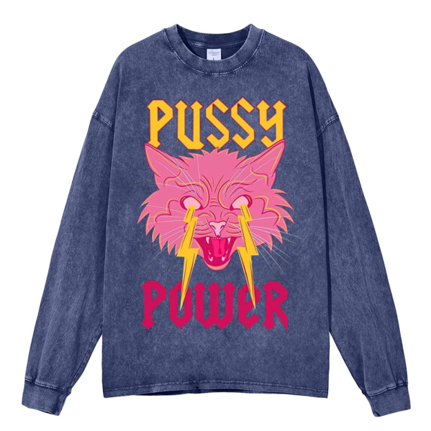 Pussy Power Unisex Washed Printed Round Neck Long Sleeve T-Shirt