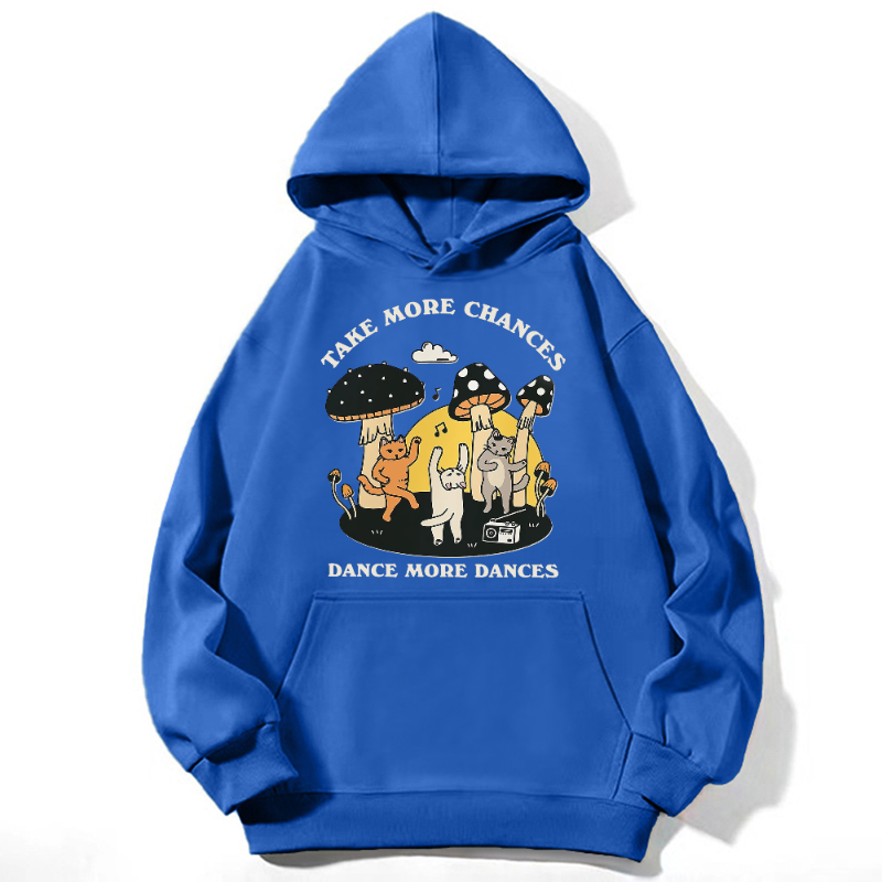Take More Chances Dance More Dances Unisex Casual Hoodie Sweatshirt-Print-cool