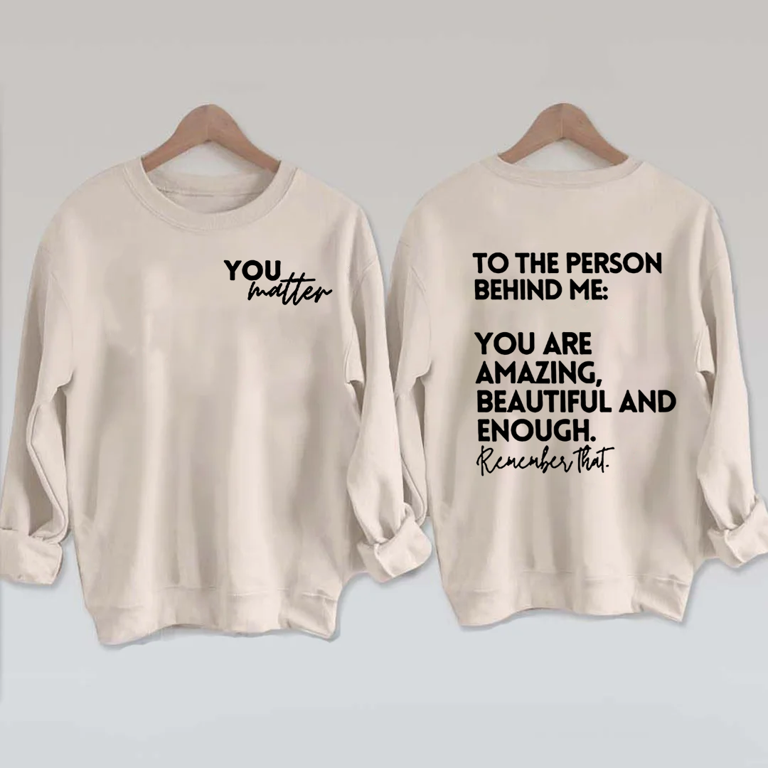You Are Amazing Beautiful And Enough Sweatshirt