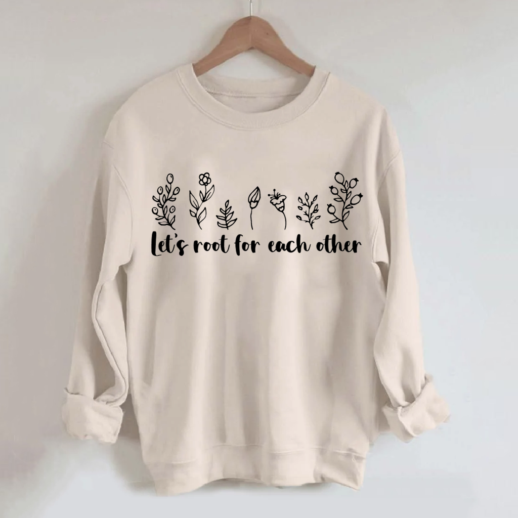 Let's Root For Each Other Sweatshirt