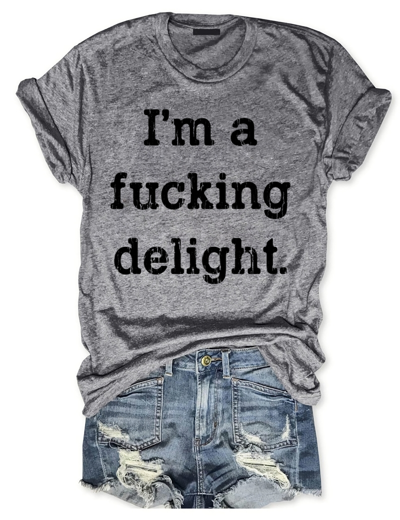 I'm a Fucking Delight T-Shirt