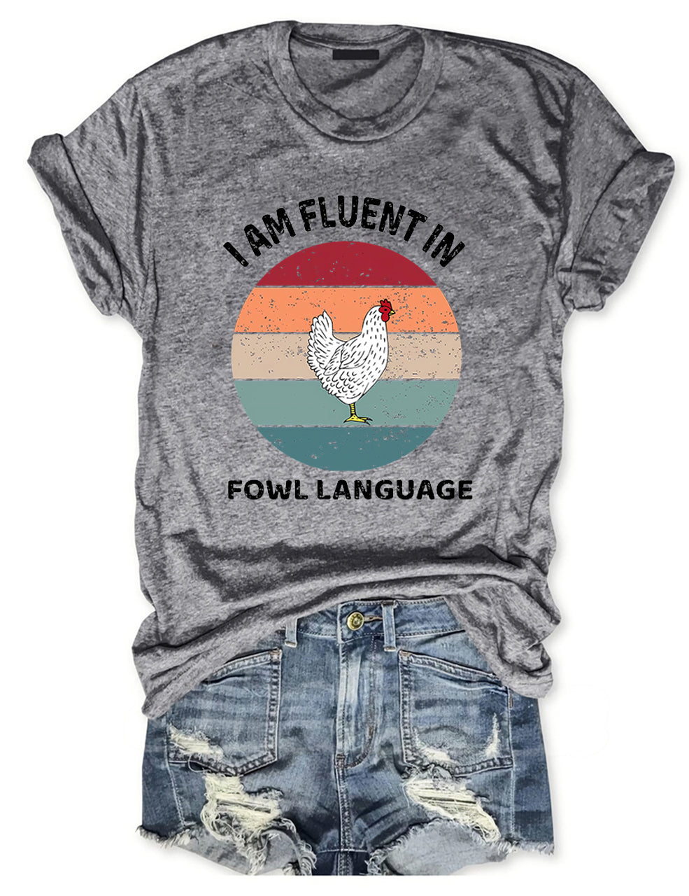 I Am Fluent In Fowl Language Chicken T-Shirt