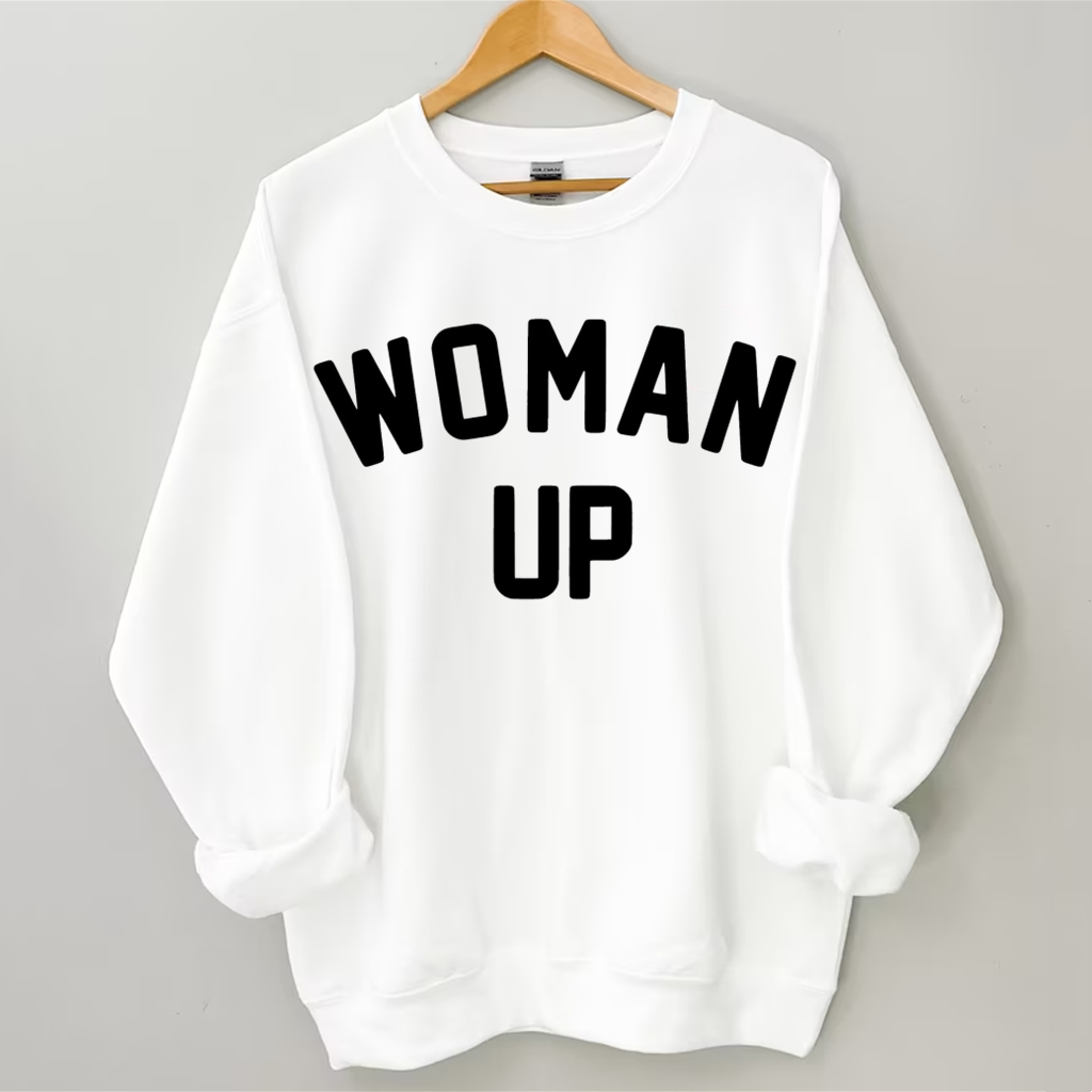 Woman Up Sweatshirt