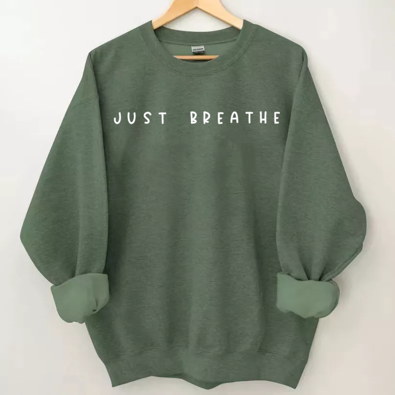 Just Breathe, Sarcastic Sweatshirt