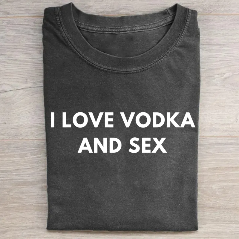 I Love Vodka And Sex Vintage T-Shirt