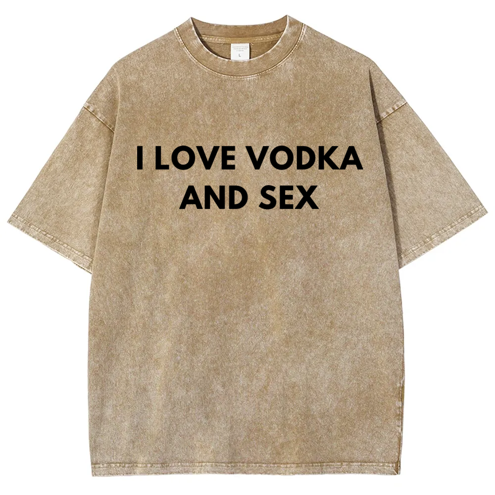 I Love Vodka And Sex Washed T-shirt