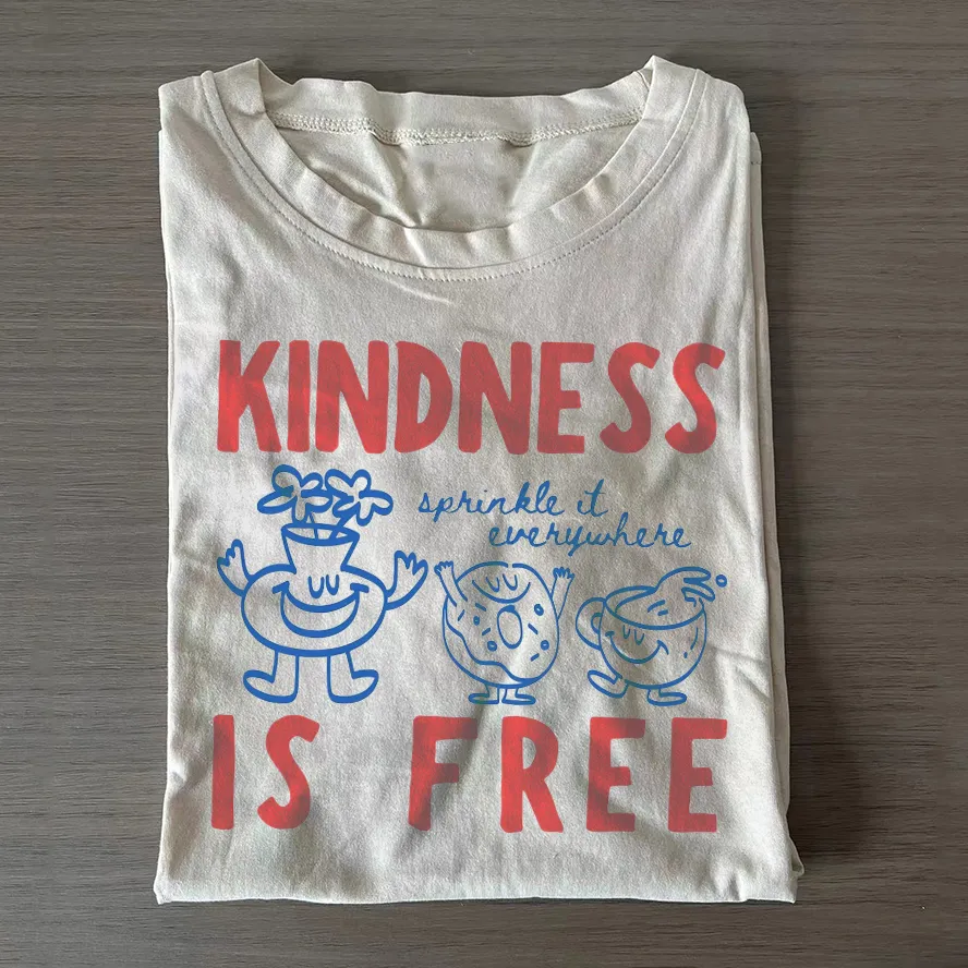 Kindness Is Free T-shirt