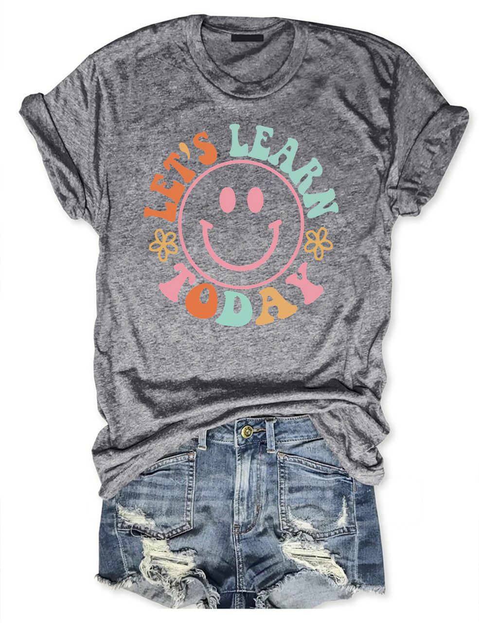 Let's Learn Today Teacher T-shirt