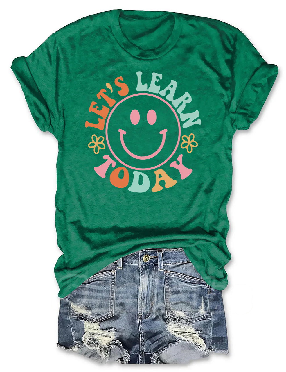 Let's Learn Today Teacher T-shirt