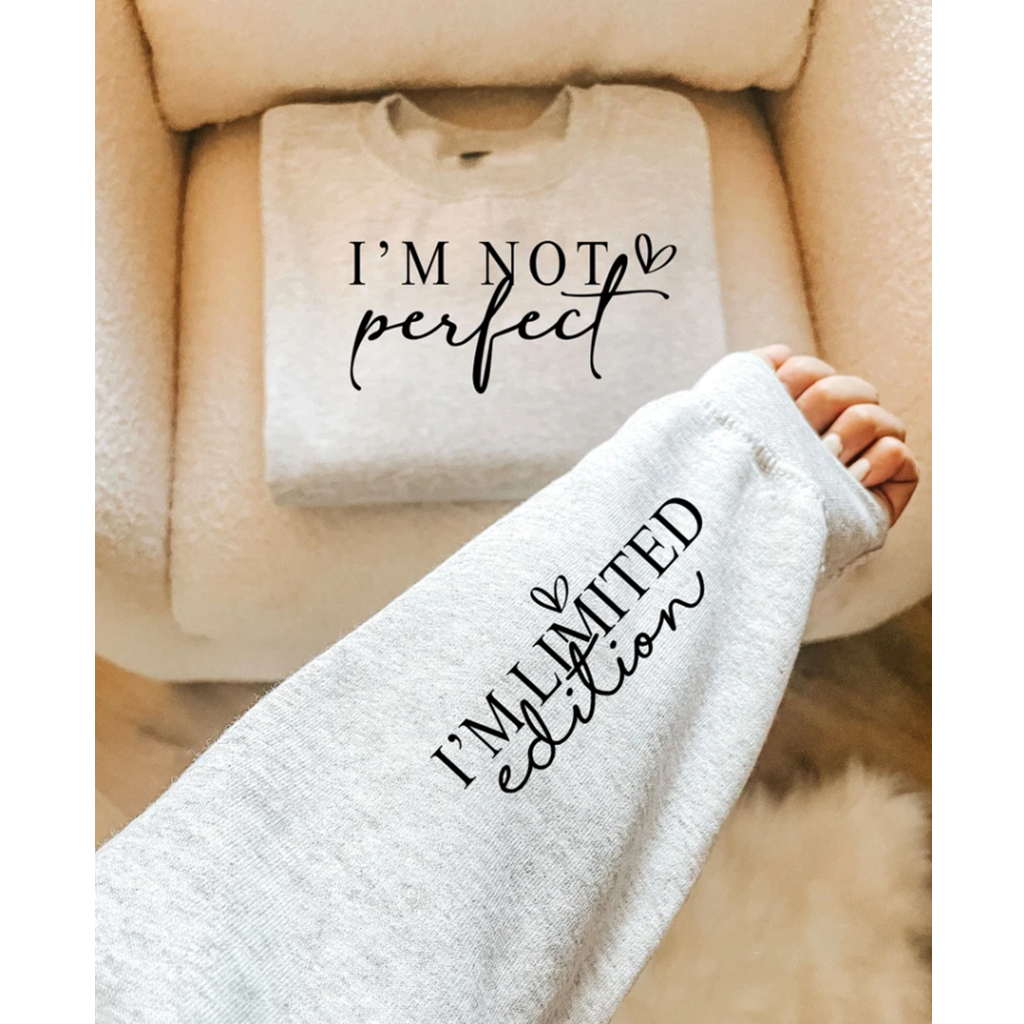 I'm Not Perfect I'm Limited Edition DTF Heat Transfer