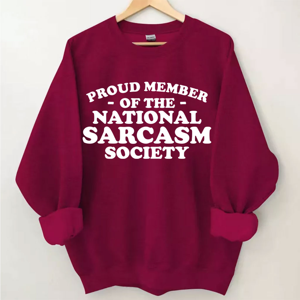Proud Member of National Sarcasm Society Funny Sweatshirt