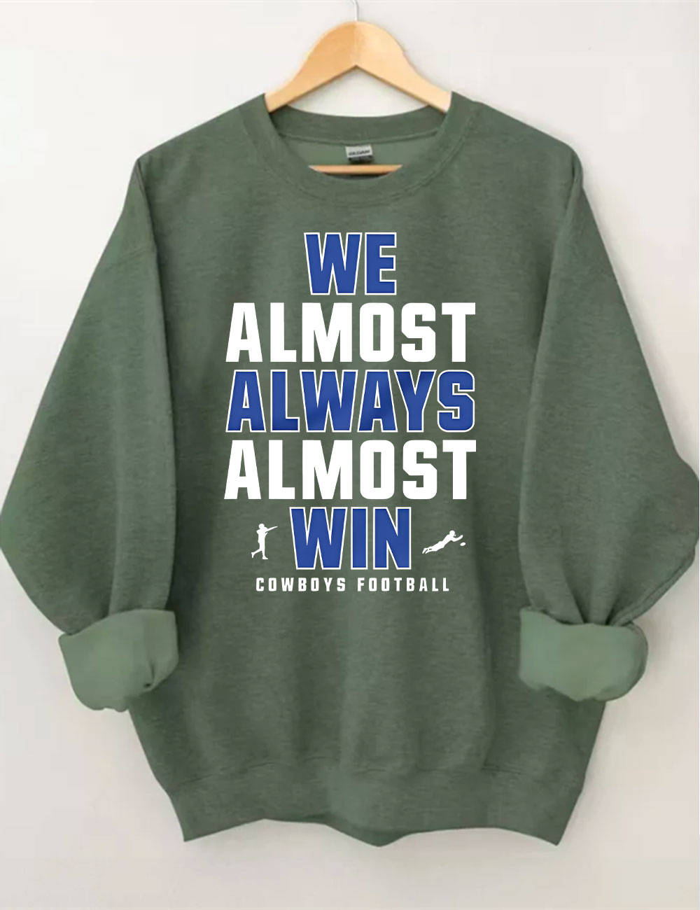 We Almost Always Almost Win Dallas Cowboys Sweatshirt