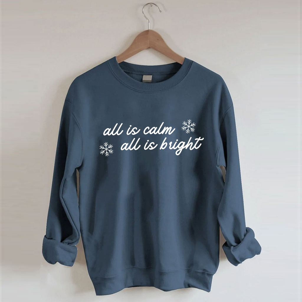 All is Calm All is Bright Christmas Funny Sweatshirt