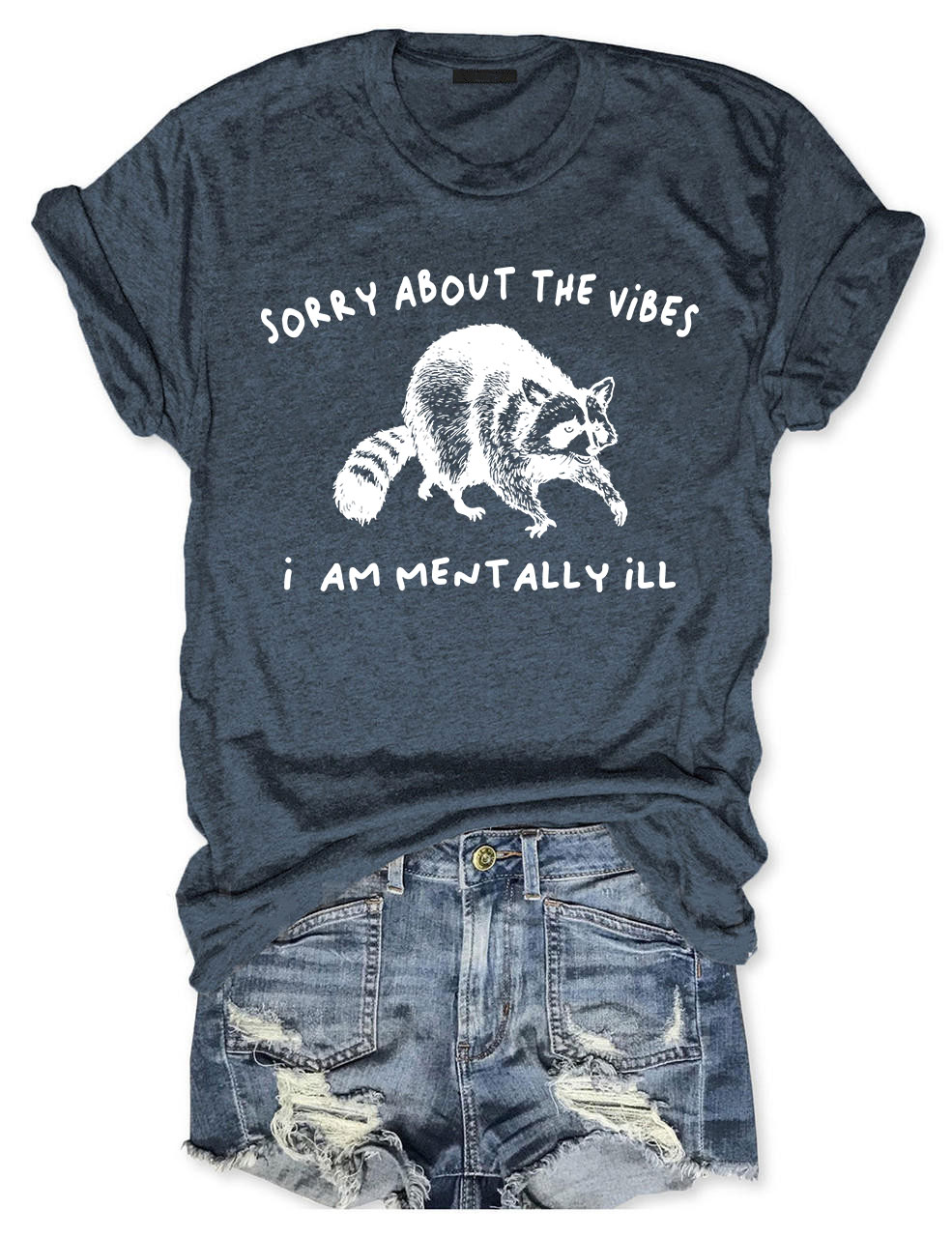 Sorry About The Vibes I Am Mentally Ill T-shirt