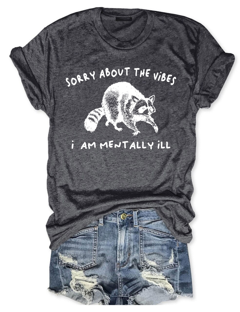 Sorry About The Vibes I Am Mentally Ill T-shirt