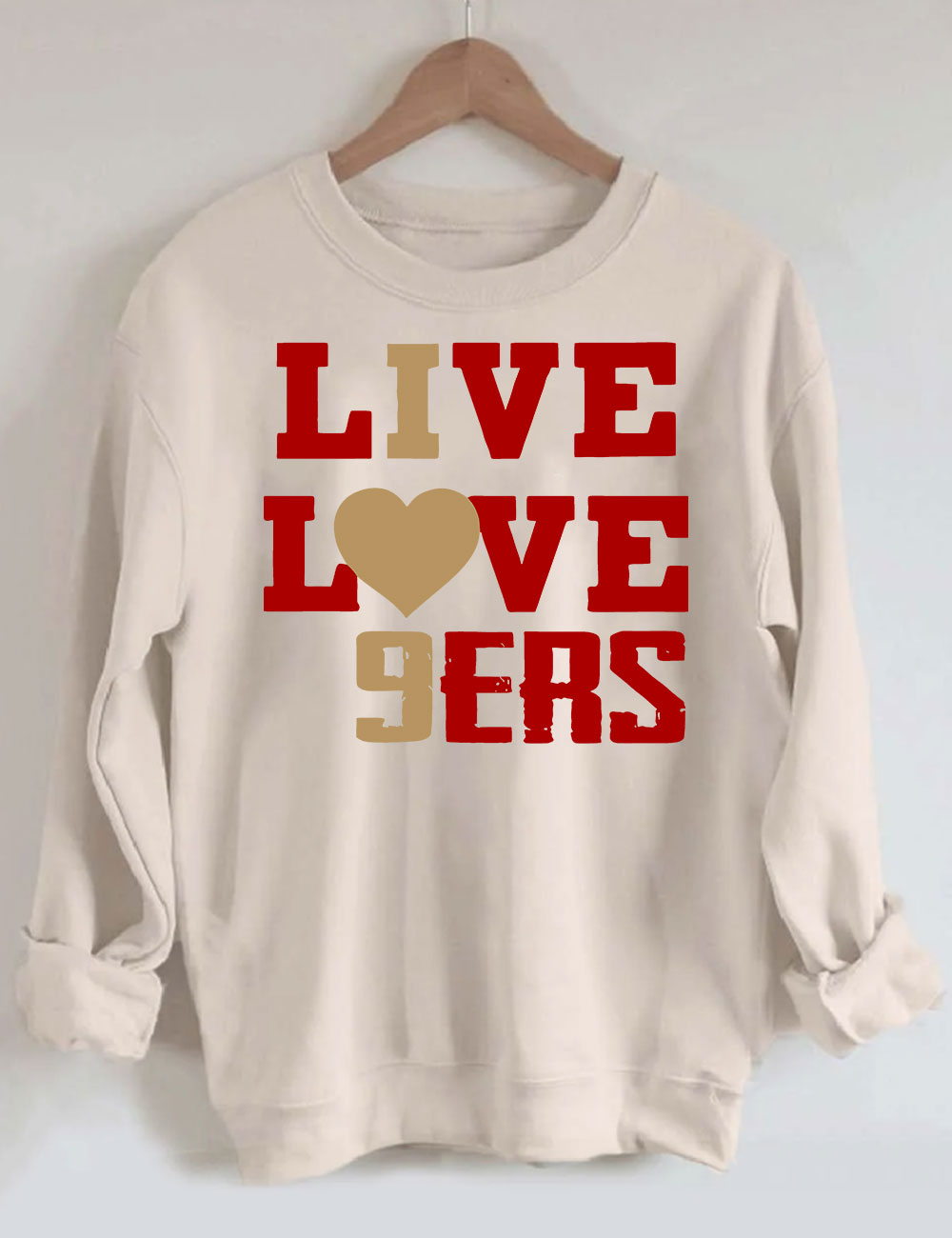 Live Love 9ers San Francisco Football Sweatshirt