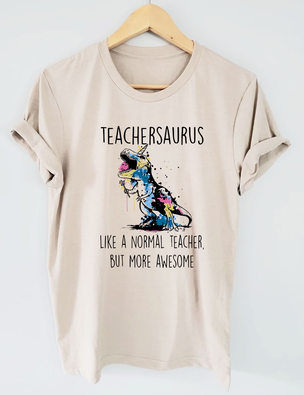 Teachersaurus Like A Normal Teacher But More Awesome T-Shirt