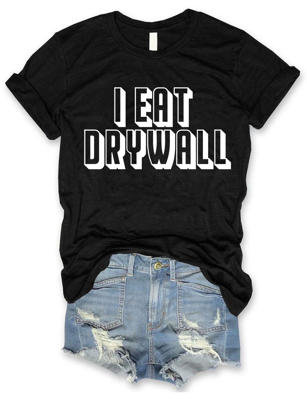 I Eat Drywall T-shirt