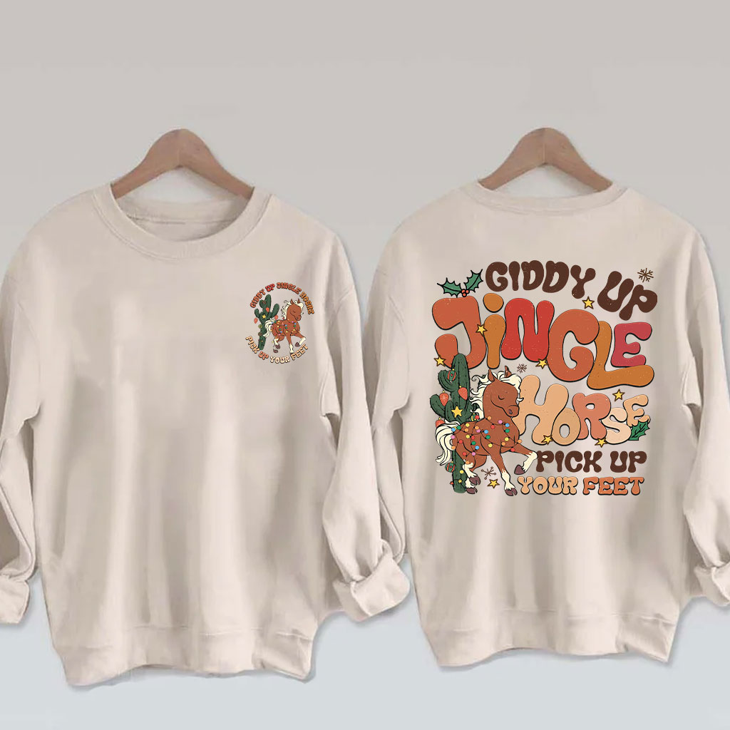 Giddy up Jingle Horse Pick Up Your Feet Christmas Sweatshirt
