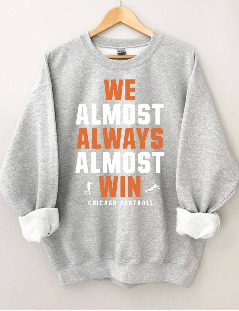 We Almost Always Almost Win Chicago Football Sweatshirt