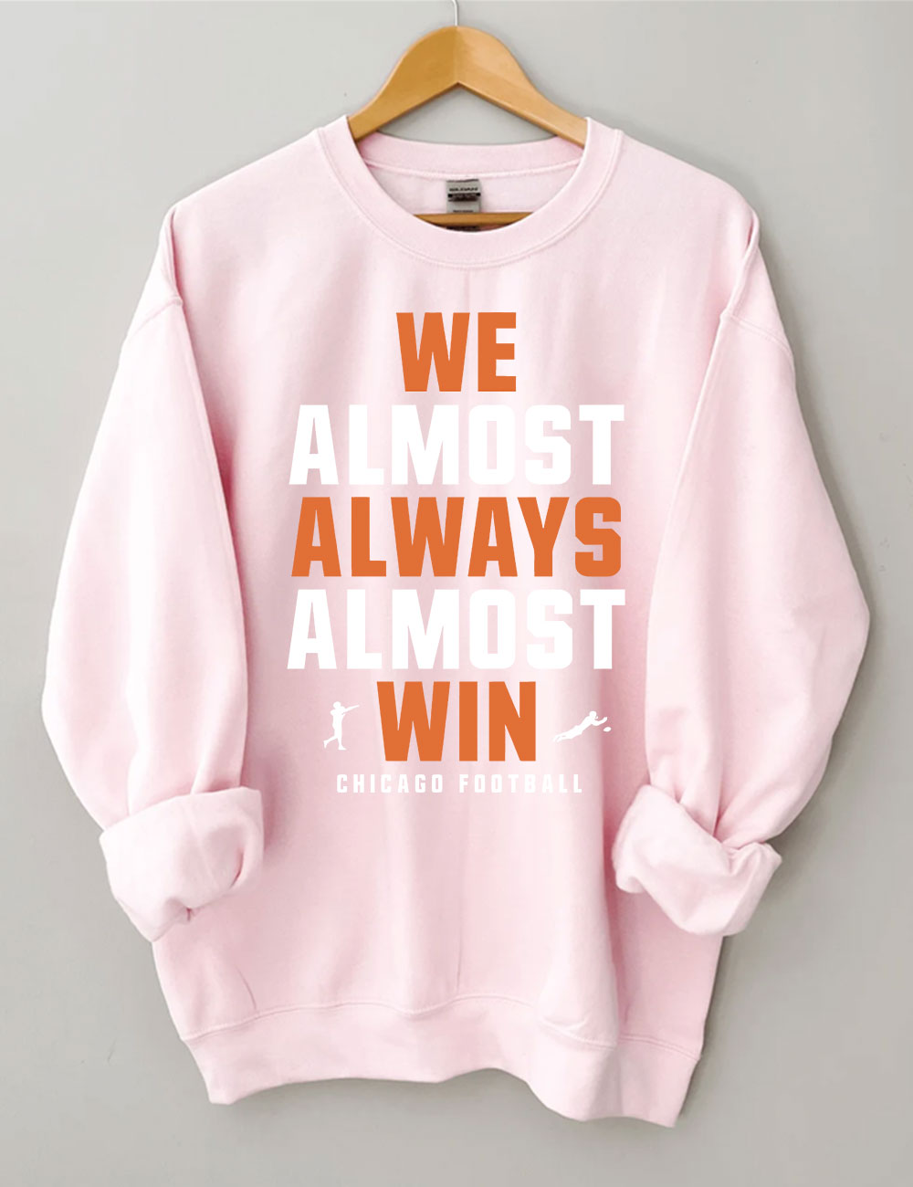 We Almost Always Almost Win Chicago Football Sweatshirt
