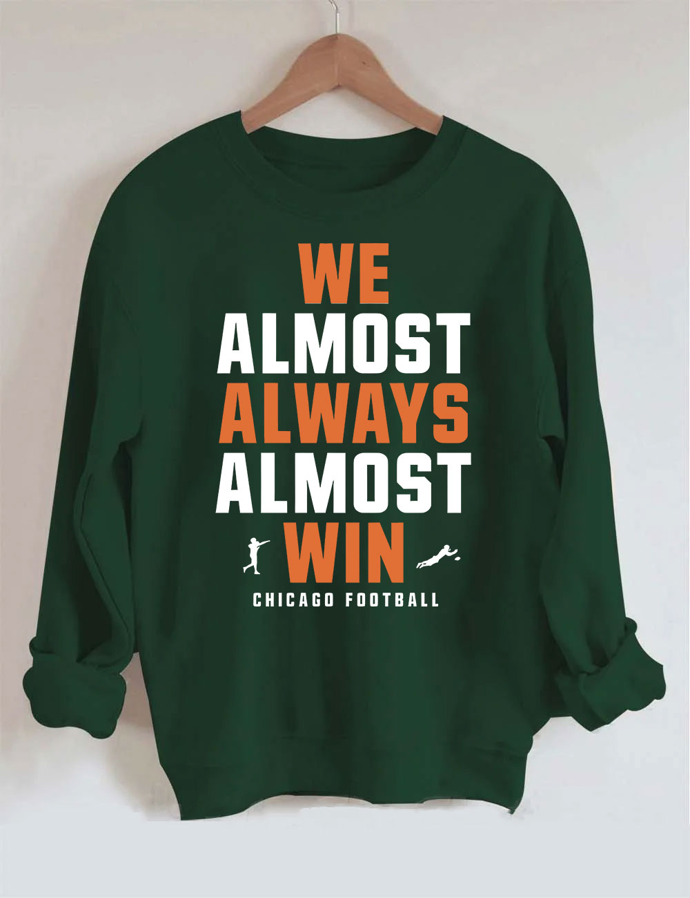 We Almost Always Almost Win Chicago Football Sweatshirt