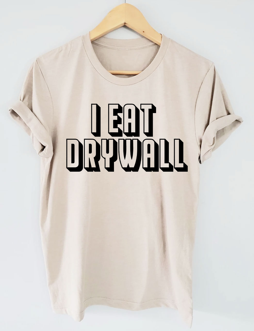 I Eat Drywall T-shirt