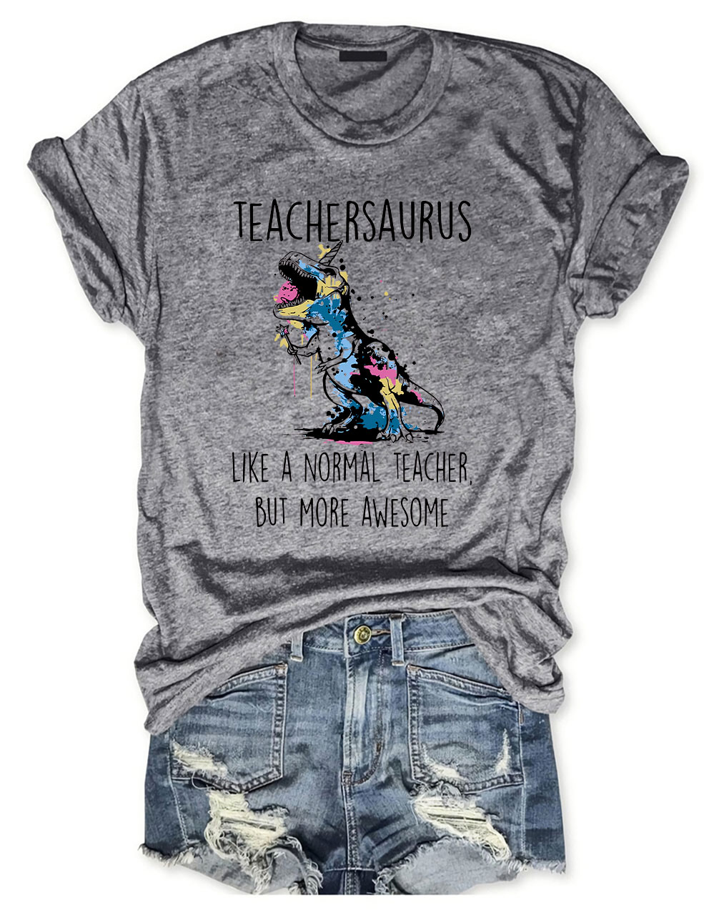 Teachersaurus Like A Normal Teacher But More Awesome T-Shirt