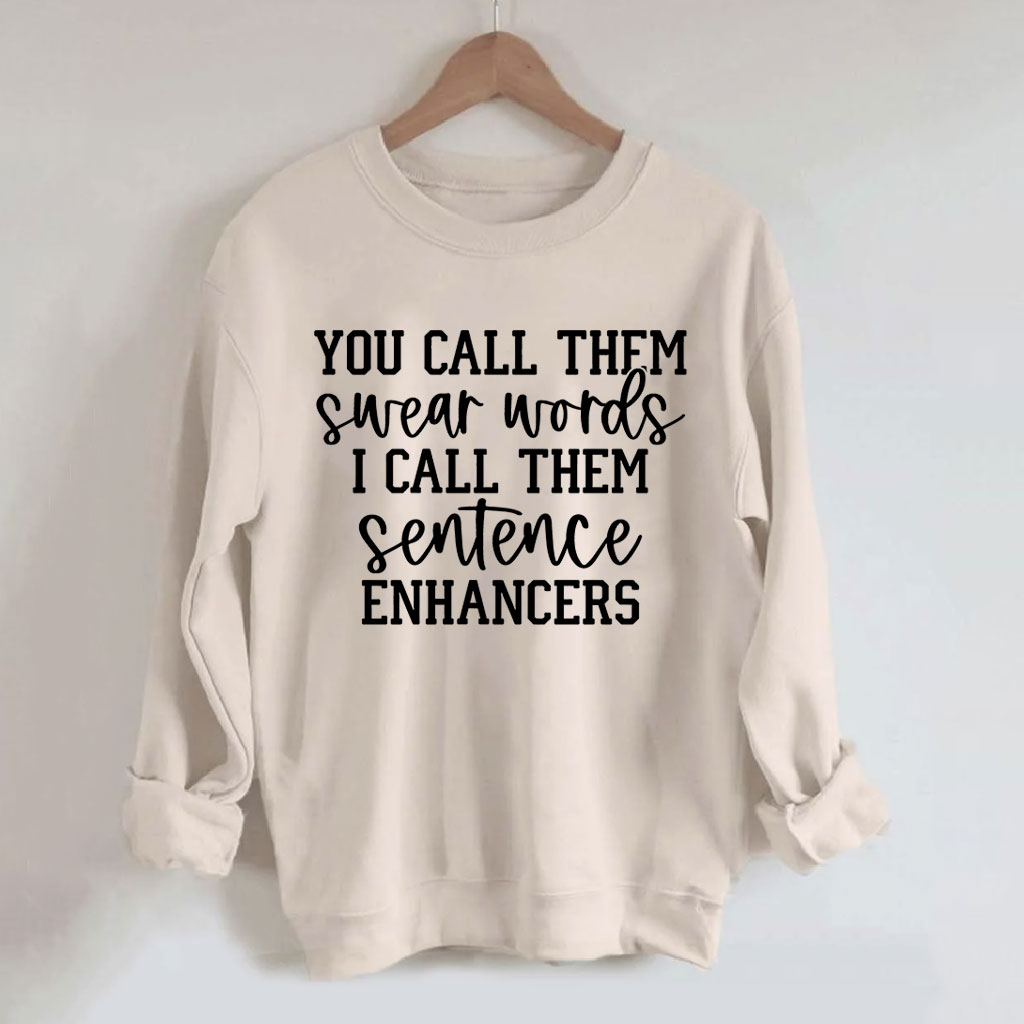 You Call Them Swear Words Funny Sweatshirt