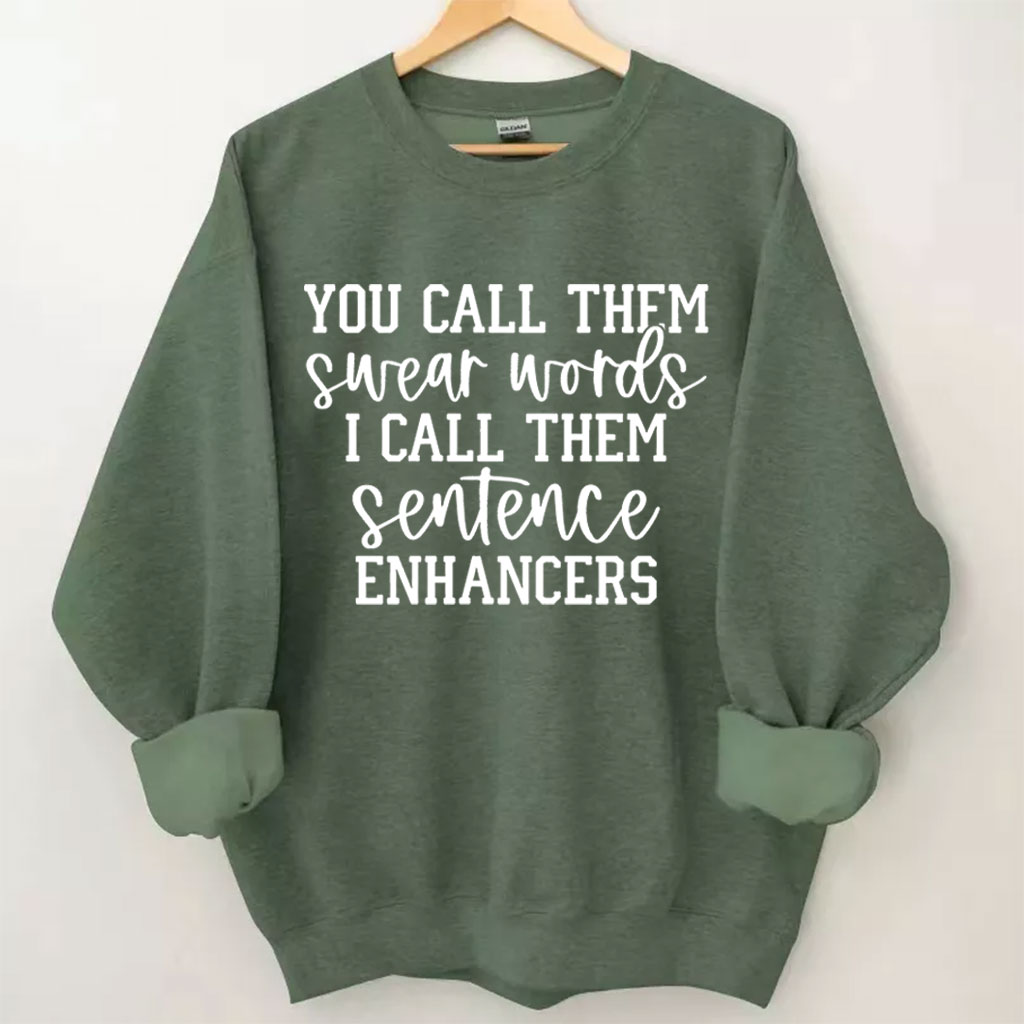 You Call Them Swear Words Funny Sweatshirt