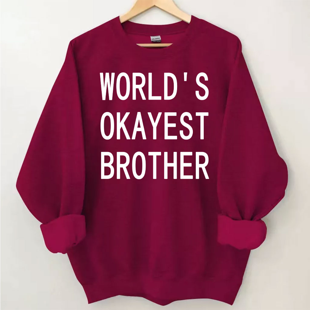 World's Okayest Brother Sweatshirt
