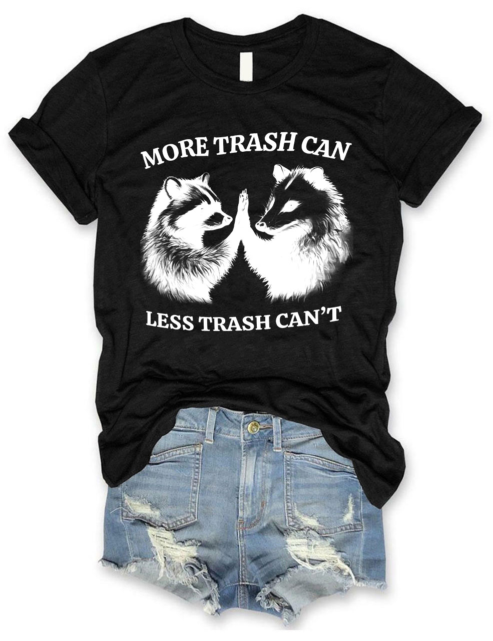 More Trash Can, Less Trash Can't T-shirt