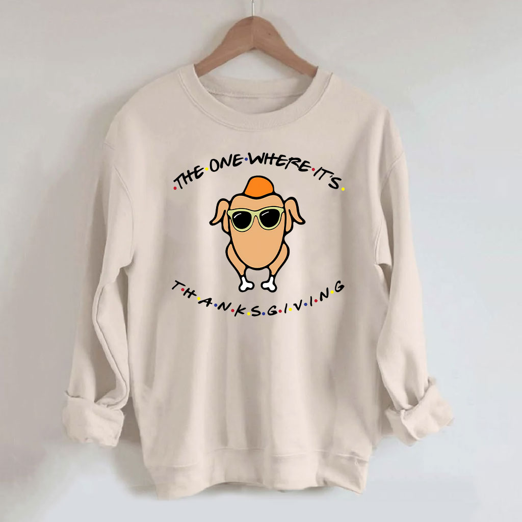 The One Where It's Thanksgiving Sweatshirt