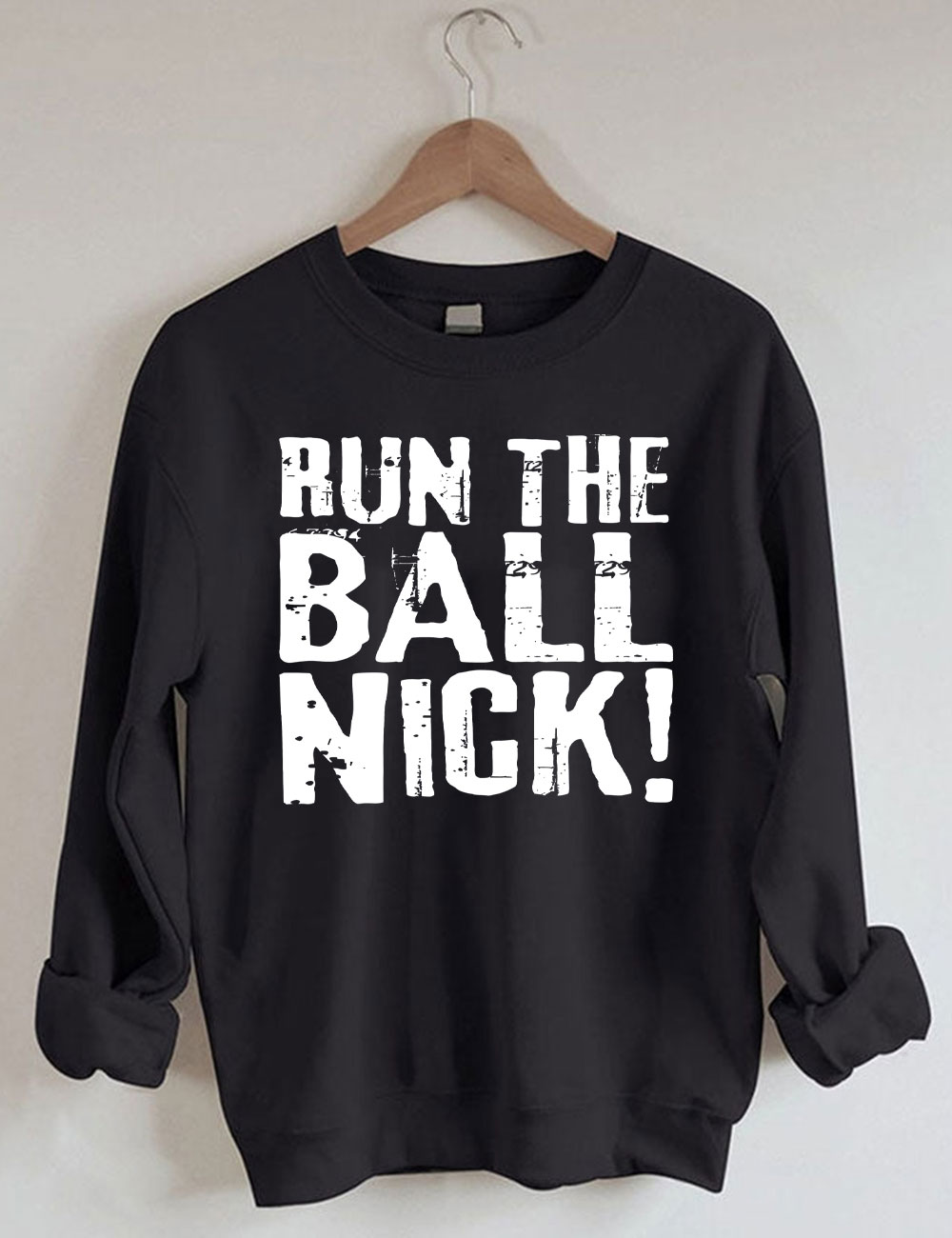 Run The Ball Nick Philadelphia Sweatshirt