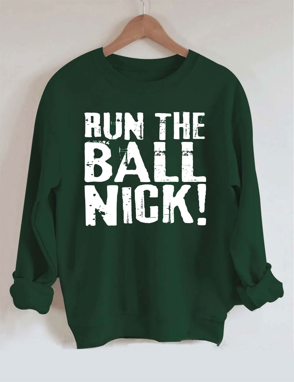 Run The Ball Nick Philadelphia Sweatshirt