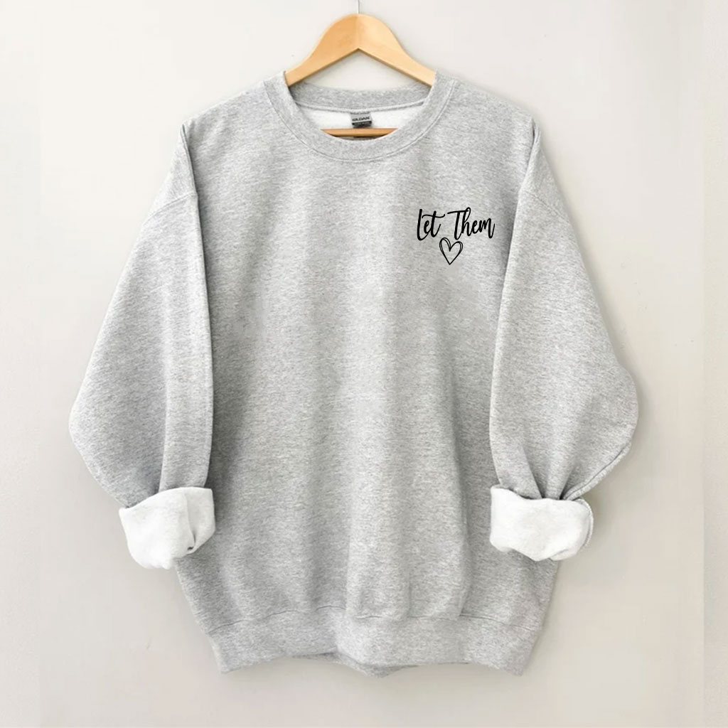 Let Them Funny Sweatshirt
